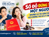 Sổ đỏ đứng tên một người nhưng là tài sản chung vợ chồng thì xử lý thế nào?